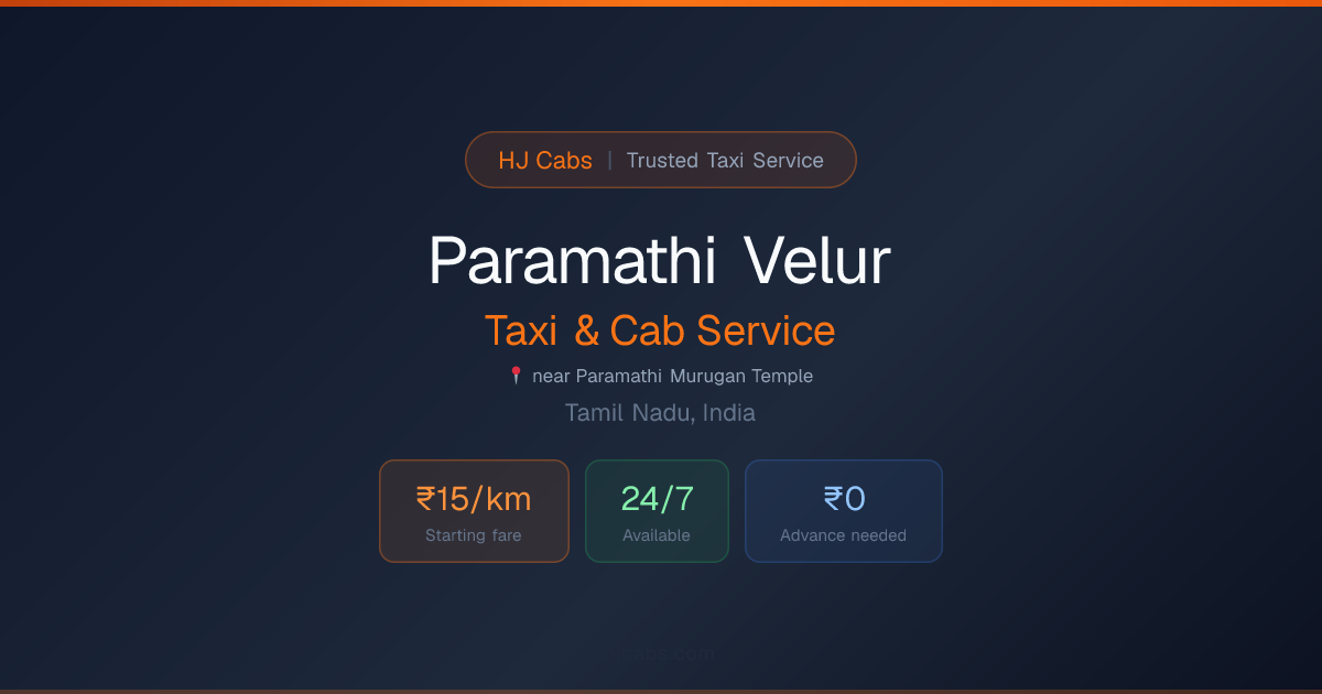 Paramathi Velur Taxi & Cab Service | ₹15/km | 24/7 | HJ Cabs